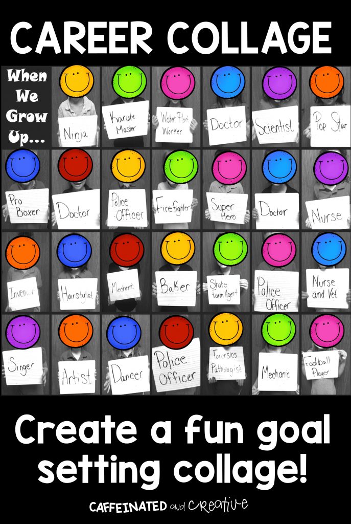 Create a collage about what you students want to be when they grow up. Great for goal setting and back to school!