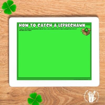 Have students write a detailed piece of writing on how they would catch a leprechaun! Great for that spring holiday St. Patrick's Day!
