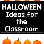 Halloween Ideas for the Classroom