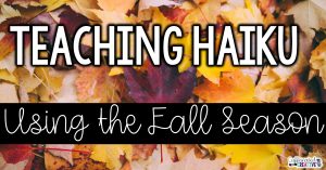 Teaching Haiku Using the Fall Season