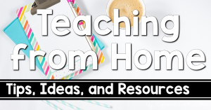 Teaching from home: get tips, ideas, and resources for when you have t osuddenly teach from home!