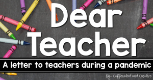 A Letter to teachers during a pandemic.