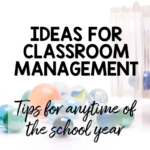 Ideas for classroom management in the elementary classroom that can be implemented any time of the year!