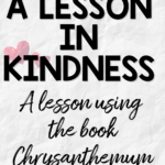 Ideas for teaching a lesson in kindness using the book Chrysanthemum. Includes activities for name appreciation, as well as math and ELA Chrysanthemum themed activities!