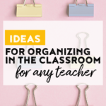 Ideas for easy organization in the classroom that won't break the bank!