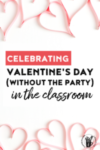 Celebrating Valentine's Day in the Classroom