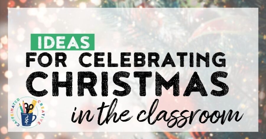 Ideas for celebrating Christmas in the classroom.