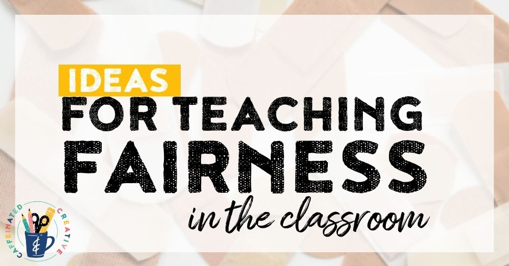 An easy lesson on how to teach fairness in the classroom.