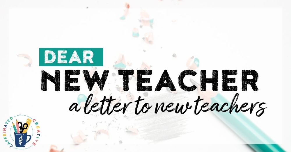 Dear New Teacher An Open Letter