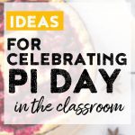 Get ideas for how to easily celebrate Pi Day in the classroom with fun math and ELA activities!