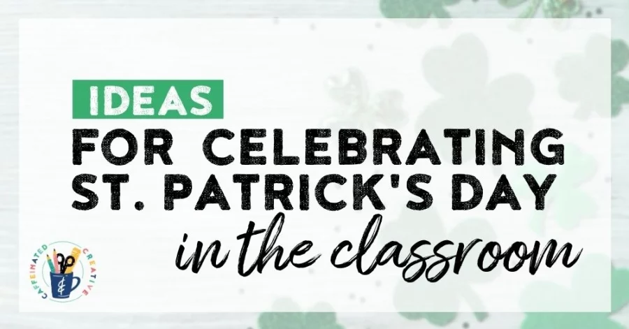 Need ideas for how to have a fun and educational St. Patrick's Day celebration in the classroom? Look no further! Read on for fun no prep activities!