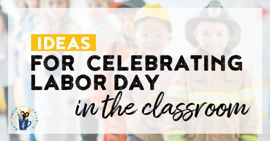 Snag ideas for celebrating Labor Day in the classroom, PLUS, snag a freebie!