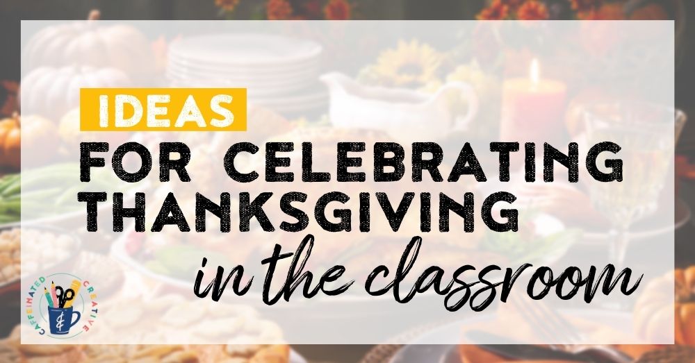 Are you looking for easy and appropriate ways to celebrate Thanksgiving in the classroom? Read on for books, ideas, and resources for celebrating Thanksgiving in the classroom!