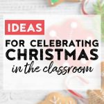 Are you a teacher who is looking for fun and easy ways to celebrate Christmas in the classroom? If your school allows, read on for engaging ideas!