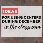 The month of December is always crazy! One way to engage your antsy students is with centers! Check out 7 math and ELA centers for the month!