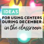 The month of December is always crazy! One way to engage your antsy students is with centers! Check out 7 math and ELA centers for the month!
