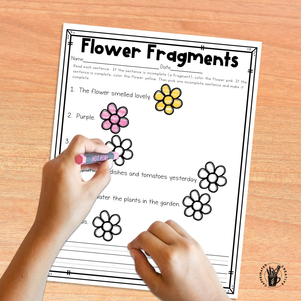 Flower Fragments: color the flowers according to if the sentence is complete or incomplete.