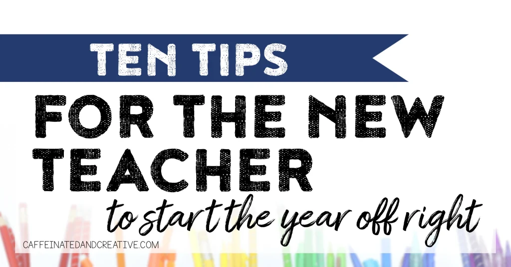 Start your first year teaching off right! Here are 10 tips new teachers can use, These are great even for a student teacher wanting a head start!