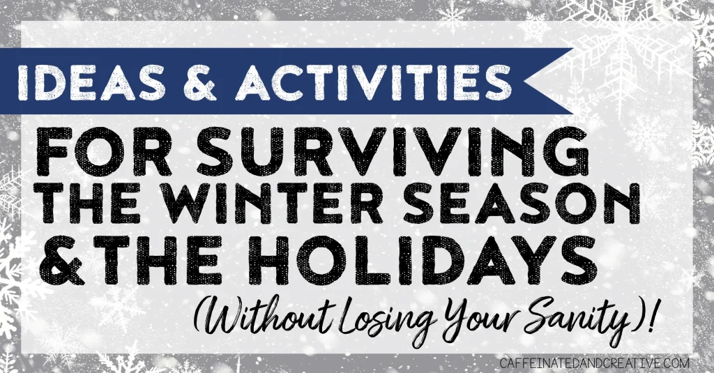 Do you need ideas for surviving the holidays as a teacher? Read on for a huge post full of ideas, tips, resources, books, and more for all of winter!