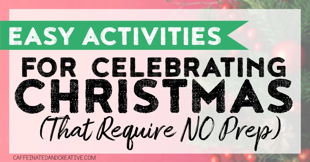 Are you a teacher who is looking for fun and easy ways to celebrate Christmas in the classroom? If your school allows, read on for engaging ideas!