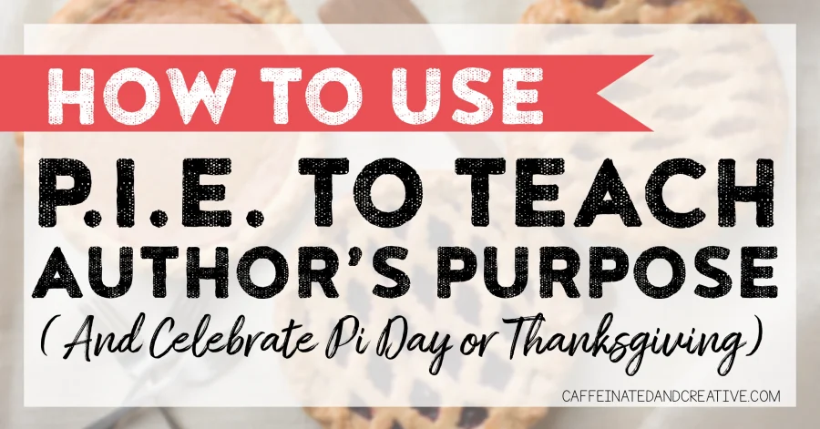 Teaching Author's Purpose with P.I.E.