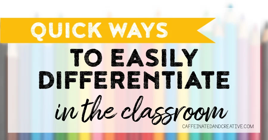 Differentiating in the classroom doesn't have to be time consuming or difficult. Read on for tips and ideas on how to educate all types of learners easily!